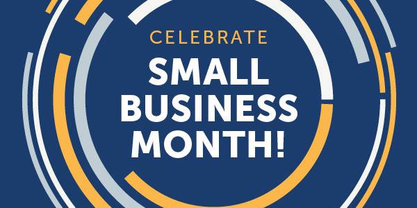 Celebrating Small Business Month!